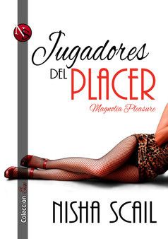 Jugadores del Placer. Magnolia Pleasure 2 - Nisha Scail