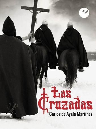 Las Cruzadas - Carlos de Ayala Martinez
