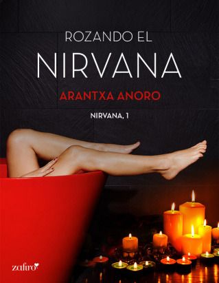 Rozando el Nirvana. Nirvana 1 - Arantxa Anoro