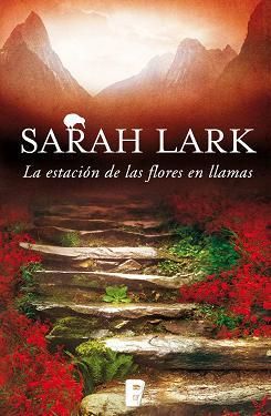 La estaciГіn de la flores en llamas. TrilogГ­a del Fuego 1 - Sarah Lark
