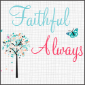 Faithful Always
