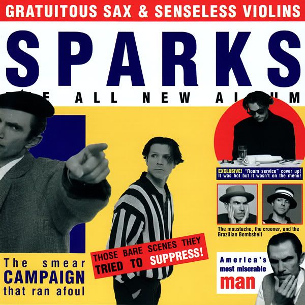 Artist: Sparks Country: USA Album: Gratuitous Sax & Senseless Violins Genre: Glam Rock, Pop Year of Issue: 1994. Format: mp3, 320 kbps. Volume: 103 mb